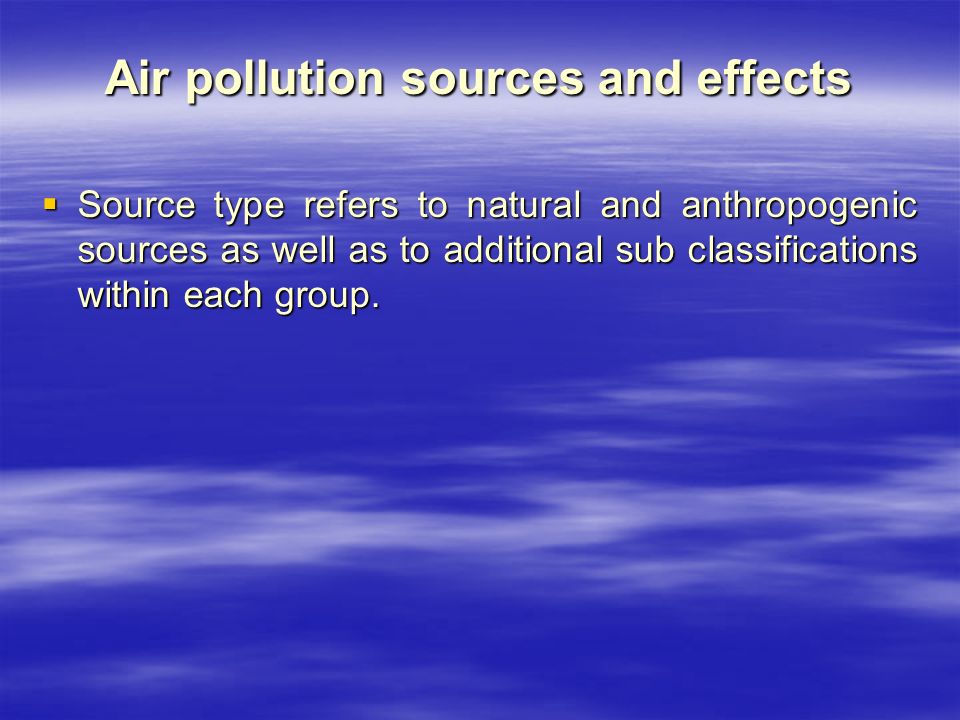 Air Pollutants: Types, Sources, Effects and Control of Air Pollutants